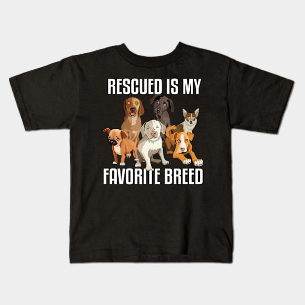 RESCUED IS MY FAVORITE BREED Kids T-Shirt by DogFav